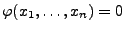 $ \varphi(x_1,\ldots,x_n)=0$