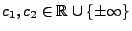 $ c_1,c_2\in\mathbb{R}\cup\{\pm\infty\}$