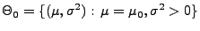 % latex2html id marker 32021
$\displaystyle \Theta_0=\{(\mu,\sigma^2):\,\mu=\mu_0,\sigma^2>0\}$