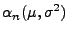 $\displaystyle \alpha_n(\mu,\sigma^2)$