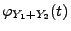 $\displaystyle \varphi_{Y_1+Y_2}(t)$