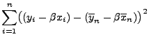 $\displaystyle \sum\limits_{i=1}^n\bigl((y_i-\beta x_i)-(\overline
y_n-\beta\overline x_n)\bigr)^2$