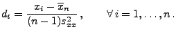 $\displaystyle d_i=\frac{x_i-\overline
 x_n}{(n-1)s^2_{xx}}\,,\qquad\forall\,i=1,\ldots,n\,.$