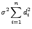 $\displaystyle \sigma^2\sum\limits_{i=1}^n d_i^2$