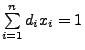 $ \sum\limits_{i=1}^n d_ix_i=1$