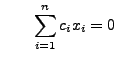 $\displaystyle \qquad
 \sum\limits_{i=1}^n c_ix_i=0$