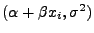 $ (\alpha+\beta x_i,\sigma^2)$