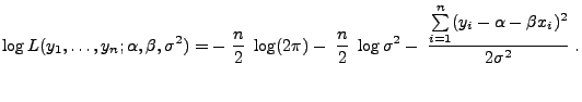 $\displaystyle \log L(y_1,\ldots,y_n;\alpha,\beta,\sigma^2)
=-\;\frac{n}{2}\;\l...
...\sigma^2-\;
\frac{\sum\limits_{i=1}^n(y_i-\alpha-\beta x_i)^2}{2\sigma^2}\;.
$