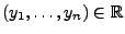 $ (y_1,\ldots,y_n)\in\mathbb{R}$