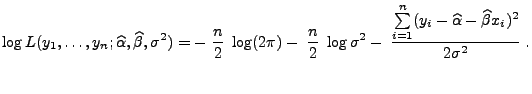 $\displaystyle \log
L(y_1,\ldots,y_n;\widehat\alpha,\widehat\beta,\sigma^2)=-\;...
...c{\sum\limits_{i=1}^n(y_i-\widehat\alpha-\widehat\beta
x_i)^2}{2\sigma^2}\;.
$