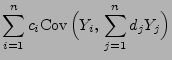 $\displaystyle \sum\limits_{i=1}^n
c_i{\rm Cov\,}
\Bigl(Y_i,\,\sum\limits_{j=1}^n d_jY_j\Bigr)$