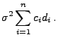 $\displaystyle \sigma^2\sum\limits_{i=1}^n c_id_i\,.$