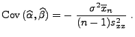 $\displaystyle {\rm Cov\,}(\widehat\alpha,\widehat\beta)=-\;\frac{\sigma^2\overline
 x_n}{(n-1)s^2_{xx}}\;.$