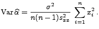 $\displaystyle {\rm Var\,}\widehat\alpha=\frac{\sigma^2}{n(n-1)s^2_{xx}}\;\sum\limits_{i=1}^n x_i^2\,.$