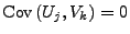 $ {\rm Cov\,}(U_j,V_k)=0$