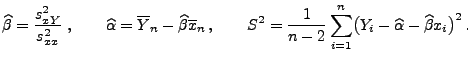 $\displaystyle \widehat\beta=\frac{s^2_{xY}}{s^2_{xx}}\;,\qquad\widehat\alpha=
...
...} \sum\limits_{i=1}^n
\bigl(Y_i-\widehat\alpha-\widehat\beta
x_i\bigr)^2\,.
$