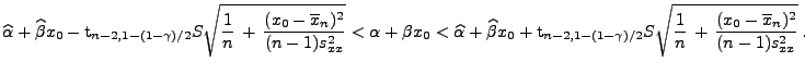 $\displaystyle \widehat\alpha+\widehat\beta x_0-{\rm 
 t}_{n-2,1-(1-\gamma)/2}S\...
...amma)/2}S\sqrt{\frac{1}{n}\,+\,\frac{(x_0-\overline
 x_n)^2}{(n-1)s^2_{xx}}}\,.$