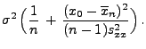 $\displaystyle \sigma^2\,\Bigl(\frac{1}{n}\,+\,\frac{(x_0-\overline
x_n)^2}{(n-1)s^2_{xx}}\Bigr)\,.$