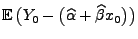 $\displaystyle {\mathbb{E}\,}\bigl(Y_0-\bigl(\widehat\alpha+\widehat\beta x_0\bigr)\bigr)$