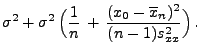 $\displaystyle \sigma^2+\sigma^2\,\Bigl(\frac{1}{n}\,+\,\frac{(x_0-\overline
x_n)^2}{(n-1)s^2_{xx}}\Bigr)\,.$