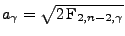 $ a_\gamma=\sqrt{2\,{\rm F}_{2,n-2,\gamma}}$