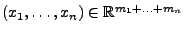 $ (x_1,\ldots,x_n)\in\mathbb{R}^{m_1+\ldots+m_n}$