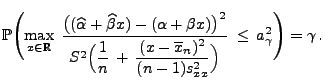 $\displaystyle \mathbb{P}\Biggl(\max\limits_{x\in\mathbb{R}}\;\frac{\bigl((\wide...
...c{(x-\overline x_n)^2}{(n-1)s^2_{xx}}\Bigr)}\;\le\,a_\gamma^2\Biggr)=\gamma\,.$
