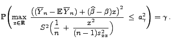 $\displaystyle \mathbb{P}\Biggl(\max\limits_{x\in\mathbb{R}}\;\frac{\bigl((\over...
...}{n}\,+\,
\frac{x^2}{(n-1)s^2_{xx}}\Bigr)}\;\le\,a_\gamma^2\Biggr)=\gamma\,.
$