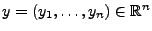 $ y=(y_1,\ldots,y_n)\in \mathbb{R}^n$