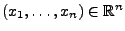 $ (x_1,\ldots,x_n)\in \mathbb{R}^n$