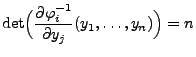 $\displaystyle \det \Bigl(\displaystyle\frac{\partial\varphi_i^{-1}}{\partial
y_j}(y_1,\ldots,y_n)\Bigr)=n
$