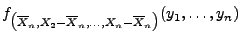 $ f_{\bigl(\overline X_n,X_2-\overline X_n,\ldots,X_n-\overline
X_n\bigr)}(y_1,\ldots,y_n)$