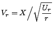 $\displaystyle V_r=X\Bigl/\sqrt{\frac{U_r}{r}}$