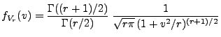 $\displaystyle f_{V_r}(v)= \frac{\Gamma((r+1)/2)}{\Gamma(r/2)}\;\frac{1}{\sqrt{r\pi}\,(1+v^2/r)^{(r+1)/2}}$