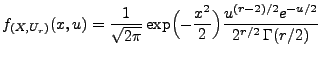 $\displaystyle f_{(X,U_r)}(x,u)=\frac{1}{\sqrt{2\pi}}\exp\Bigl(-\frac{x^2}{2}\Bigr) \frac{u^{(r-2)/2} e^{-u/2}}{2 ^{r/2}\,\Gamma(r/2)}$