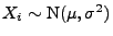 $ X_i\sim {\rm N} (\mu,\sigma^2)$