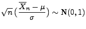 $\displaystyle \mbox{$\sqrt{n}\,\displaystyle\bigl(\frac{\overline X_n-\mu
}{\sigma}\bigr)\sim$\ N$(0,1)$}$