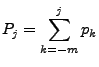 $\displaystyle P_j=\sum\limits_{k=-m}^j p_k$