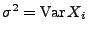 $ \sigma^2={\rm Var\,}X_i$