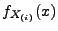 $\displaystyle f_{X_{(i)}}(x)$