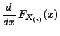 $\displaystyle \frac{d}{dx}\,F_{X_{(i)}}(x)$