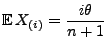$\displaystyle {\mathbb{E}\,}X_{(i)}=\frac{i\theta}{n+1}$