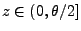 $ z\in(0,\theta/2]$