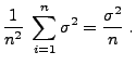 $\displaystyle \frac{1}{n^2}\;\sum\limits_{i=1}^n \sigma^2=
\frac{\sigma^2}{n}\;.$