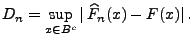 $\displaystyle D_n=\sup\limits_{x\in B^c}\vert\,\widehat F_n(x)-F(x)\vert\,.$