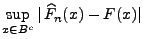 $\displaystyle \sup\limits_{x\in B^c}\vert\,\widehat F_n(x)-F(x)\vert$