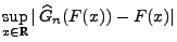 $\displaystyle \sup\limits_{x\in \mathbb{R}}\vert\,\widehat G_n(F(x))-F(x)\vert$
