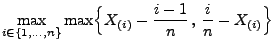 $\displaystyle \max\limits_{i\in\{1,\ldots,n\}}\max\Bigl\{
X_{(i)}-\frac{i-1}{n}\,,\,
\frac{i}{n}-X_{(i)}\Bigr\}$