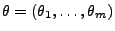 $ \theta=(\theta_1,\ldots,\theta_m)$