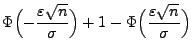 $\displaystyle \Phi\Bigl(-\frac{\varepsilon\sqrt{n}}{\sigma}\Bigr)+1
-\Phi\Bigl(\frac{\varepsilon\sqrt{n}}{\sigma}\Bigr)$